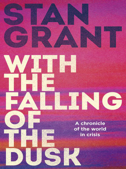 Title details for With the Falling of the Dusk by Stan Grant - Available